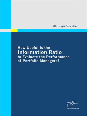 cover image of How Useful is the Information Ratio to Evaluate the Performance of Portfolio Managers?